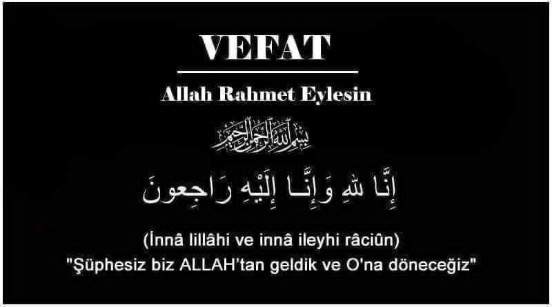 Kervansaray Mahallesi Sakini Nazire SEVİNÇ’in Vefatı
